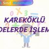 KAREKÖKLÜ İFADELERDE İŞLEMLER