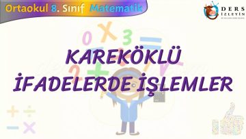 KAREKÖKLÜ İFADELERDE İŞLEMLER