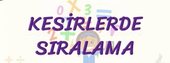 KESİRLERDE SIRALAMA