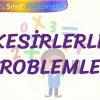 KESİRLERLE PROBLEMLER