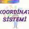 KOORDİNAT SİSTEMİ