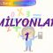 MİLYONLAR – 1