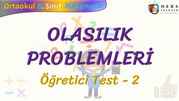 OLASILIK PROBLEMLERİ / ÖĞRETİCİ TEST – 2
