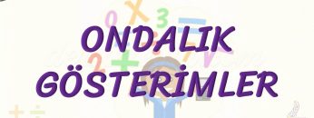 ONDALIK GÖSTERİMLER