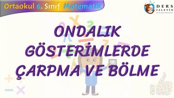 ONDALIK GÖSTERİMLERDE ÇARPMA VE BÖLME
