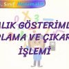 ONDALIK GÖSTERİMLERDE TOPLAMA VE ÇIKARMA İŞLEMİ