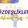 ÖZDEŞLİKLER / ÖĞRETİCİ TEST – 1