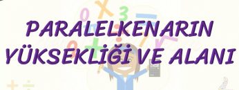 PARALELKENARIN YÜKSEKLİĞİ VE ALANI