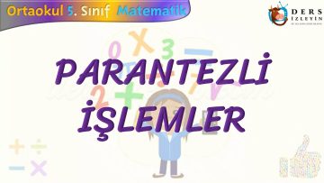 PARANTEZLİ İŞLEMLER