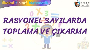 RASYONEL SAYILARDA TOPLAMA VE ÇIKARMA