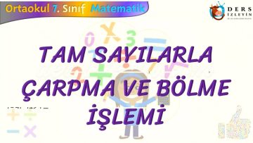 TAM SAYILARLA ÇARPMA VE BÖLME İŞLEMİ