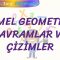 TEMEL GEOMETRİK KAVRAMLAR VE ÇİZİMLER