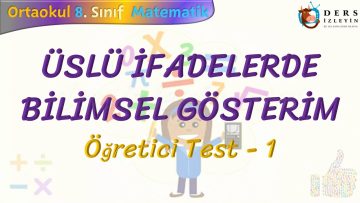 ÜSLÜ İFADELERDE BİLİMSEL GÖSTERİM / ÖĞRETİCİ TEST – 1