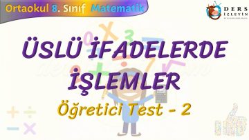 ÜSLÜ İFADELERDE İŞLEMLER / ÖĞRETİCİ TEST – 2