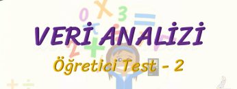 VERİ ANALİZİ / ÖĞRETİCİ TEST – 2