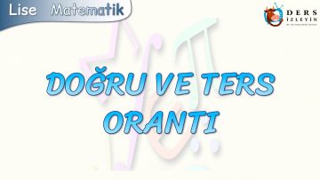 DOĞRU VE TERS ORANTI