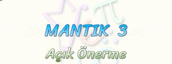 MANTIK – 3 / AÇIK ÖNERME