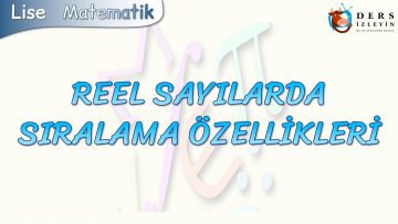 REEL SAYILARDA SIRALAMA ÖZELLİKLERİ