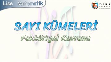 SAYI KÜMELERİ / FAKTÖRİYEL KAVRAMI