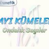 SAYI KÜMELERİ / ONDALIK SAYILAR