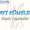 SAYI KÜMELERİ / SONLU TOPLAMLAR