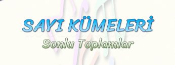 SAYI KÜMELERİ / SONLU TOPLAMLAR