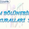 TAM BÖLÜNEBİLME KURALLARI – 3