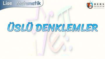 ÜSLÜ DENKLEMLER