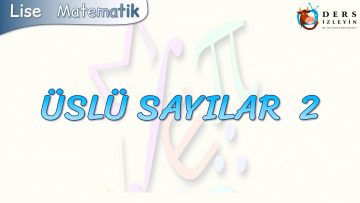 ÜSLÜ SAYILAR  – 2