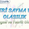 VERİ SAYMA VE OLASILIK / DENEYSEL VE TEORİK OLASILIK
