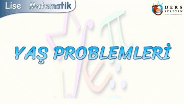 YAŞ PROBLEMLERİ