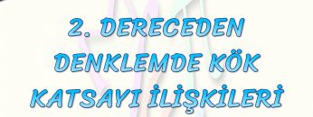2. DERECEDEN DENKLEMDE KÖK KATSAYI İLİŞKİLERİ