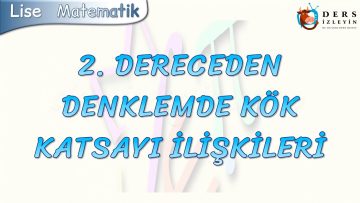 2. DERECEDEN DENKLEMDE KÖK KATSAYI İLİŞKİLERİ