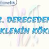 2. DERECEDEN DENKLEMİN KÖKLERİ