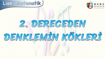 2. DERECEDEN DENKLEMİN KÖKLERİ