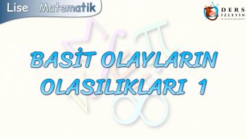 BASİT OLAYLARIN OLASILIKLARI – 1