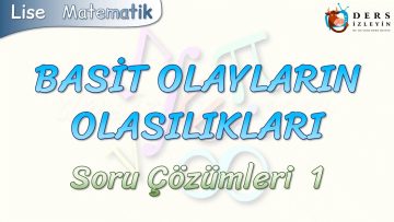 BASİT OLAYLARIN OLASILIKLARI / SORU ÇÖZÜMLERİ – 1