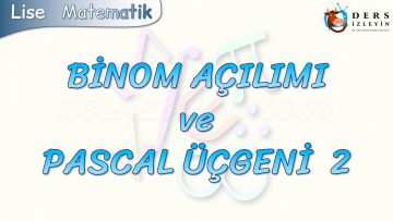BİNOM AÇILIMI VE PASCAL ÜÇGENİ – 2