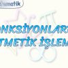 FONKSİYONLARDA ARİTMETİK İŞLEMLER
