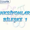 FONKSİYONLARDA BİLEŞKE – 1