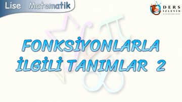 FONKSİYONLARLA İLGİLİ TANIMLAR – 2