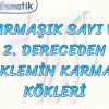 KARMAŞIK SAYI VE 2. DERECEDEN DENKLEMİN KARMAŞIK KÖKLERİ