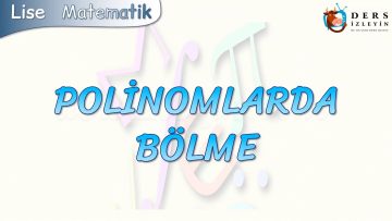 POLİNOMLARDA BÖLME
