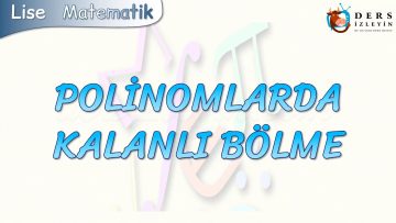 POLİNOMLARDA KALANLI BÖLME