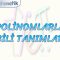 POLİNOMLARLA İLGİLİ TANIMLAR – 1