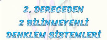 2. DERECEDEN 2. BİLİNMEYENLİ DENKLEM SİSTEMLERİ