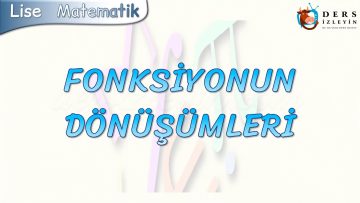 FONKSİYON DÖNÜŞÜMLERİ