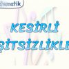 KESİRLİ EŞİTSİZLİKLER