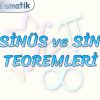 KOSİNÜS VE SİNÜS TEOREMLERİ