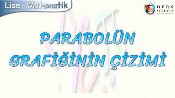 PARABOLÜN GRAFİĞİNİN ÇİZİMİ